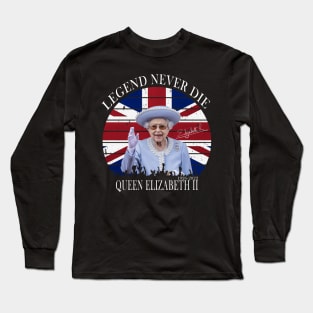 LEGEND NEVER DIE QUEEN ELIZABETH II Long Sleeve T-Shirt